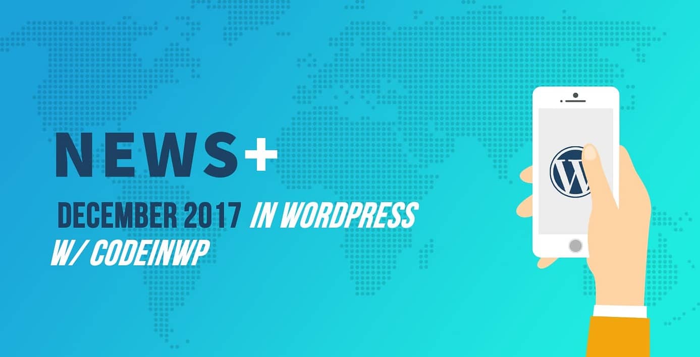 December 2017 WordPress News