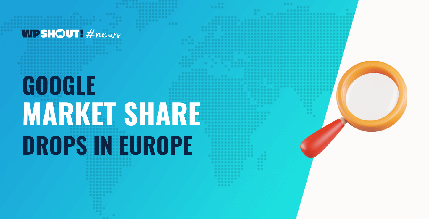 Google market share drops in Europe